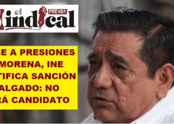 PESE A PRESIONES DE MORENA, INE RATIFICA SANCIÓN A SALGADO: NO SERÁ CANDIDATO