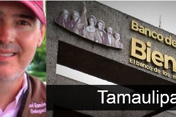 BANCOS DEL BIENESTAR BENEFICIARÁN A 500 MIL PERSONAS EN TAMAULIPAS