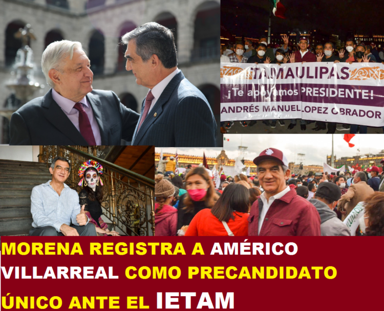 MORENA REGISTRA A AMÉRICO VILLARREAL COMO PRECANDIDATO ÚNICO ANTE EL IETAM