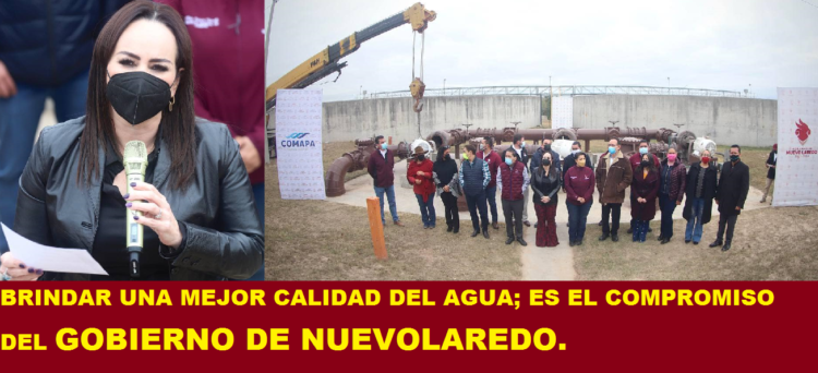 BRINDAR UNA MEJOR CALIDAD DEL AGUA; ES EL COMPROMISO DEL GOBIERNO DE NUEVOLAREDO.