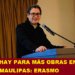 SI HAY PARA MÁS OBRAS EN TAMAULIPAS: ERASMO