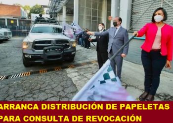ARRANCA DISTRIBUCIÓN DE PAPELETAS PARA CONSULTA DE REVOCACIÓN