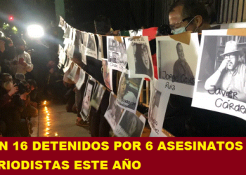 VAN 16 DETENIDOS POR 6 ASESINATOS DE PERIODISTAS ESTE AÑO