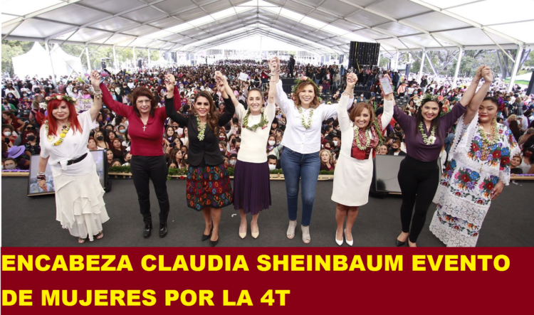 ENCABEZA CLAUDIA SHEINBAUM EVENTO DE MUJERES POR LA 4T
