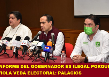 INFORME DEL GOBERNADOR ES ILEGAL PORQUE VIOLA VEDA ELECTORAL: PALACIOS