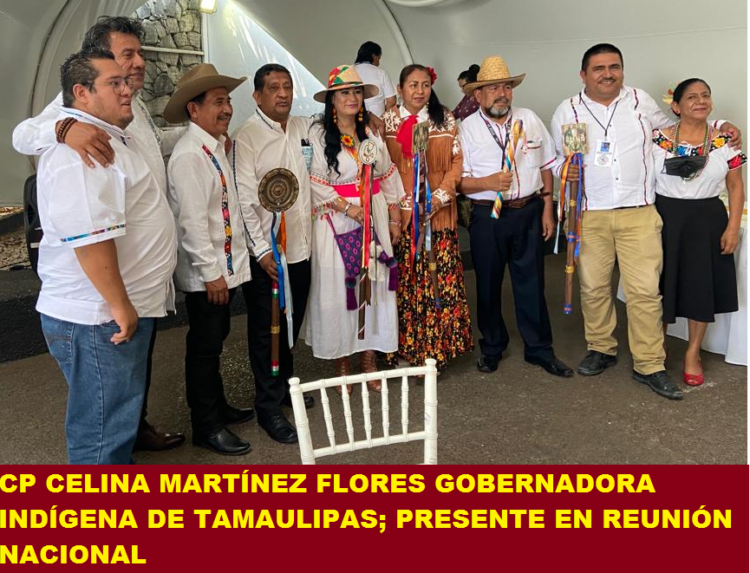 CP CELINA MARTÍNEZ FLORES GOBERNADORA INDÍGENA DE TAMAULIPAS; PRESENTE EN REUNIÓN NACIONAL
