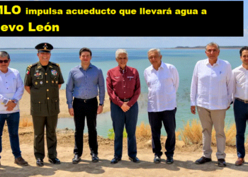 AMLO IMPULSA ACUEDUCTO QUE LLEVARÁ AGUA A NUEVO LEÓN