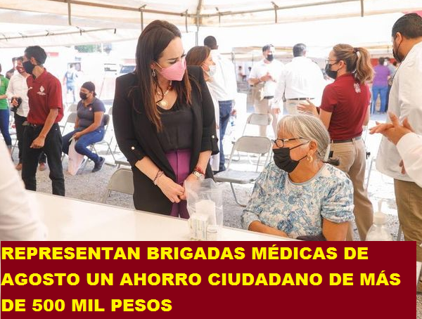 REPRESENTAN BRIGADAS MÉDICAS DE AGOSTO UN AHORRO CIUDADANO DE MÁS DE 500 MIL PESOS