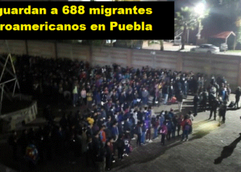 RESGUARDAN A 688 MIGRANTES CENTROAMERICANOS EN PUEBLA
