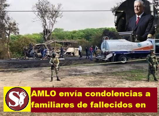 AMLO ENVÍA CONDOLENCIAS A FAMILIARES DE FALLECIDOS EN ACCIDENTE VICTORIA-MONTERREY