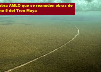 CELEBRA AMLO QUE SE REANUDEN OBRAS DE TRAMO 5 DEL TREN MAYA