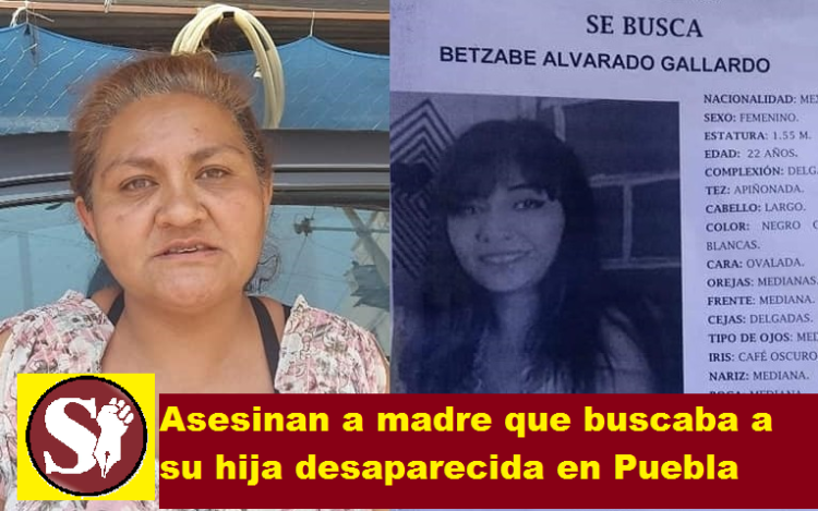ASESINAN A MADRE QUE BUSCABA A SU HIJA DESAPARECIDA EN PUEBLA