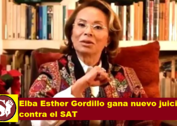 ELBA ESTHER GORDILLO GANA NUEVO JUICIO CONTRA EL SAT