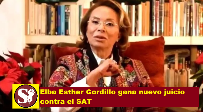 ELBA ESTHER GORDILLO GANA NUEVO JUICIO CONTRA EL SAT