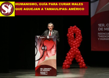 HUMANISMO, GUÍA PARA CURAR MALES QUE AQUEJAN A TAMAULIPAS: AMÉRICO