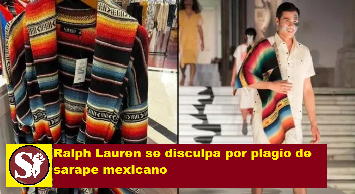 RALPH LAUREN SE DISCULPA POR PLAGIO DE SARAPE MEXICANO