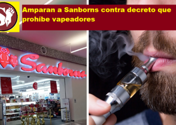 AMPARAN A SANBORNS CONTRA DECRETO QUE PROHÍBE VAPEADORES