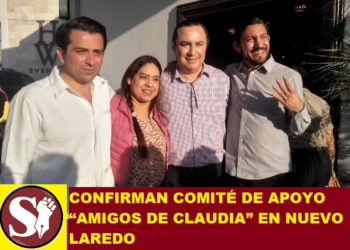 CONFIRMAN COMITÉ DE APOYO  “AMIGOS DE CLAUDIA” EN NUEVO LAREDO