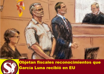 OBJETAN FISCALES RECONOCIMIENTOS QUE GARCÍA LUNA RECIBIÓ EN EU