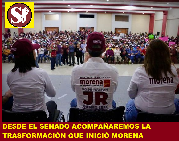 DESDE EL SENADO ACOMPAÑAREMOS LA TRASFORMACIÓN QUE INICIÓ MORENA