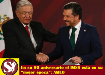 EN SU 80 ANIVERSARIO EL IMSS ESTÁ EN SU “MEJOR ÉPOCA”: AMLO
