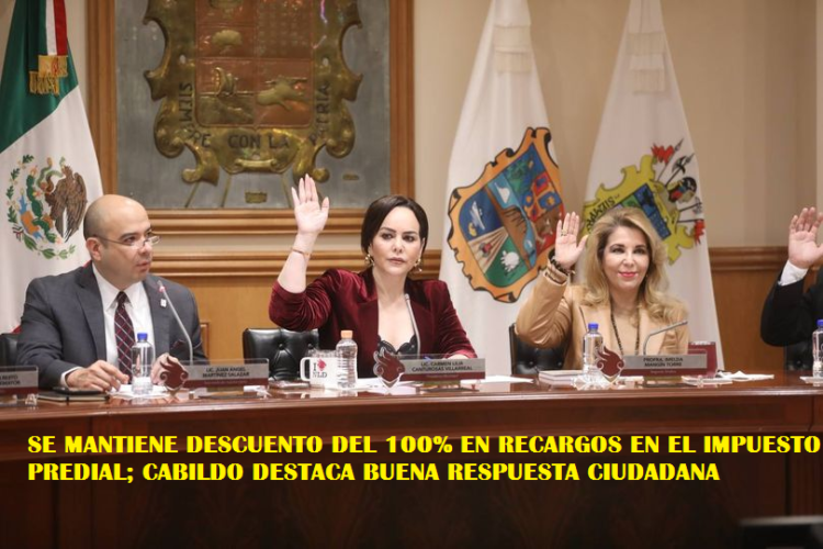 SE MANTIENE DESCUENTO DEL 100% EN RECARGOS EN EL IMPUESTO PREDIAL; CABILDO DESTACA BUENA RESPUESTA CIUDADANA
