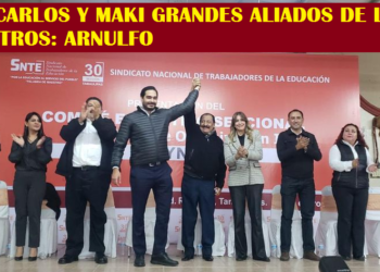 SON CARLOS Y MAKI GRANDES ALIADOS DE LOS MAESTROS: ARNULFO