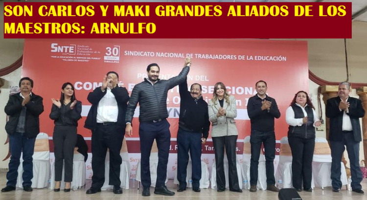 SON CARLOS Y MAKI GRANDES ALIADOS DE LOS MAESTROS: ARNULFO