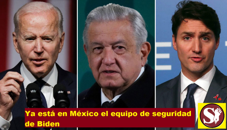 YA ESTÁ EN MÉXICO EL EQUIPO DE SEGURIDAD DE BIDEN