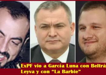 EXPF VIO A GARCÍA LUNA CON BELTRÁN LEYVA Y CON “LA BARBIE”