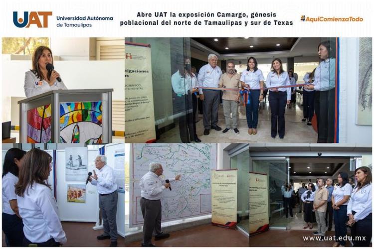 ABRE UAT LA EXPOSICIÓN “CAMARGO, GÉNESIS POBLACIONAL DEL NORTE DE TAMAULIPAS Y SUR DE TEXAS”