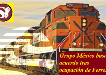 GRUPO MÉXICO BUSCA ACUERDO TRAS OCUPACIÓN DE FERROSUR