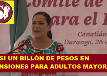 SECRETARÍA DE BIENESTAR INVIERTE CASI UN BILLÓN DE PESOS EN PENSIONES PARA ADULTOS MAYORES