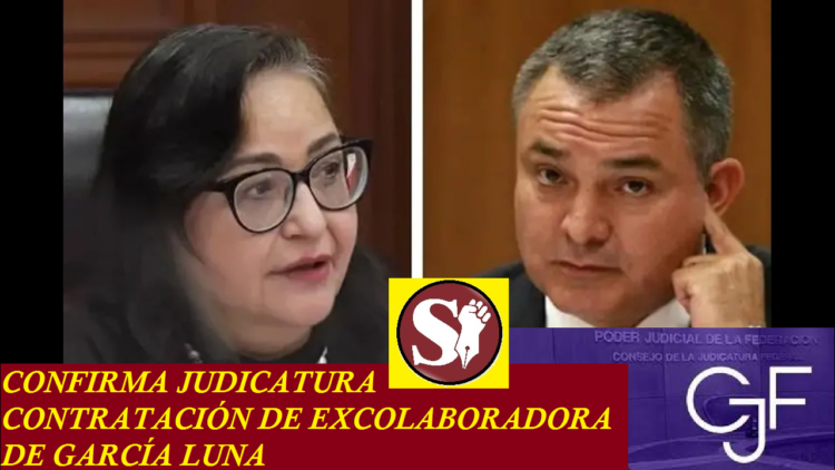 CONFIRMA JUDICATURA CONTRATACIÓN DE EXCOLABORADORA DE GARCÍA LUNA