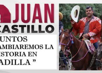 “JUNTOS CAMBIAREMOS LA HISTORIA EN PADILLA ”JUAN CASTILLO