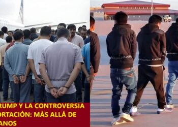 DONALD TRUMP Y LA CONTROVERSIA DE LA DEPORTACIÓN: MÁS ALLÁ DE LOS MEXICANOS