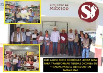 LUIS LAURO REYES RODRÍGUEZ LIDERA GIRA PARA TRANSFORMAR TIENDAS DICONSA EN «TIENDAS PARA EL BIENESTAR» EN TAMAULIPAS