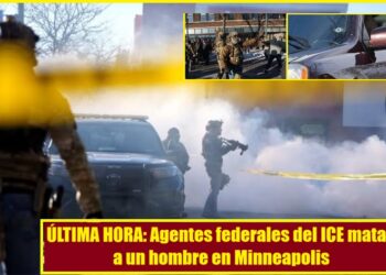 ÚLTIMA HORA: Agentes federales del ICE matan a un hombre en Minneapolis