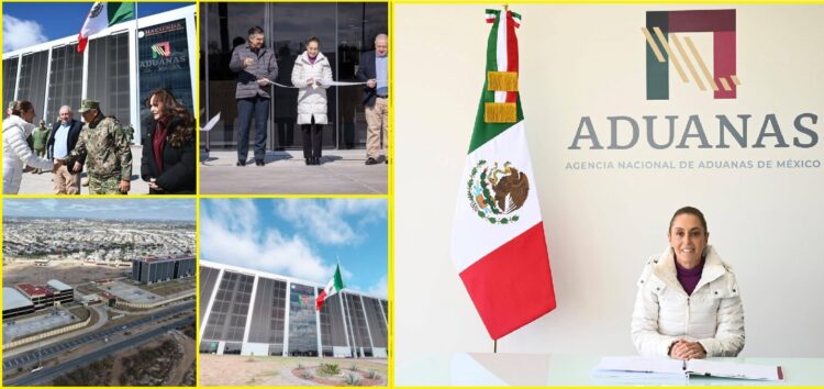 NUEVA SEDE DE ADUANAS REFUERZA EL LIDERAZGO DE NUEVO LAREDO