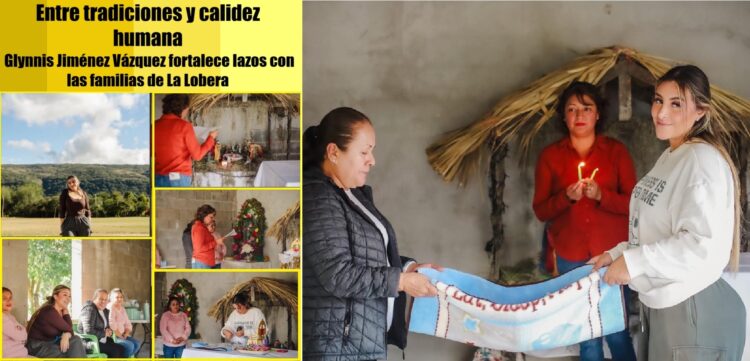 ENTRE TRADICIONES Y CALIDEZ HUMANA Glynnis Jiménez Vázquez fortalece lazos con las familias de La Lobera