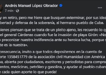 El expresidente López Obrador difunde mensaje de solidaridad con Cuba