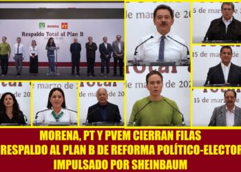 MORENA, PT Y PVEM CIERRAN FILAS EN RESPALDO AL PLAN B DE REFORMA POLÍTICO-ELECTORAL IMPULSADO POR SHEINBAUM