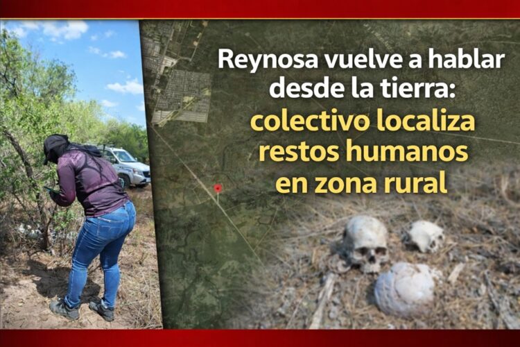 Reynosa vuelve a hablar desde la tierra: colectivo localiza restos humanos en zona rural