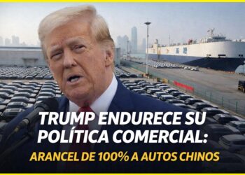 Trump endurece su política comercial: Arancel de 100% a autos chinos