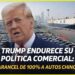 Trump endurece su política comercial: Arancel de 100% a autos chinos