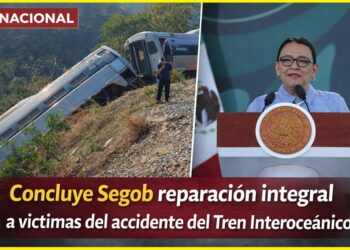Concluye Segob reparación integral a víctimas del accidente del Tren Interoceánico