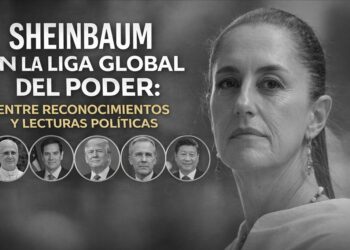 SHEINBAUM EN LA LIGA GLOBAL DEL PODER: ENTRE RECONOCIMIENTOS Y LECTURAS POLÍTICAS