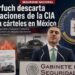 Harfuch descarta operaciones de la CIA contra cárteles en México