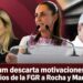 Sheinbaum descarta motivaciones políticas en citatorios de la FGR a Rocha y Maru Campos