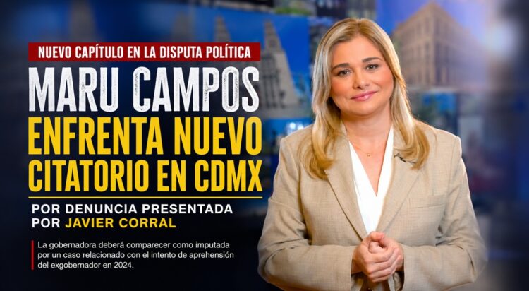 Maru Campos enfrenta nuevo citatorio en CDMX por denuncia presentada por Javier Corral